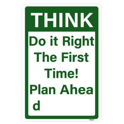 THINK - Do it right the first time! Plan Ahead Saying Sign