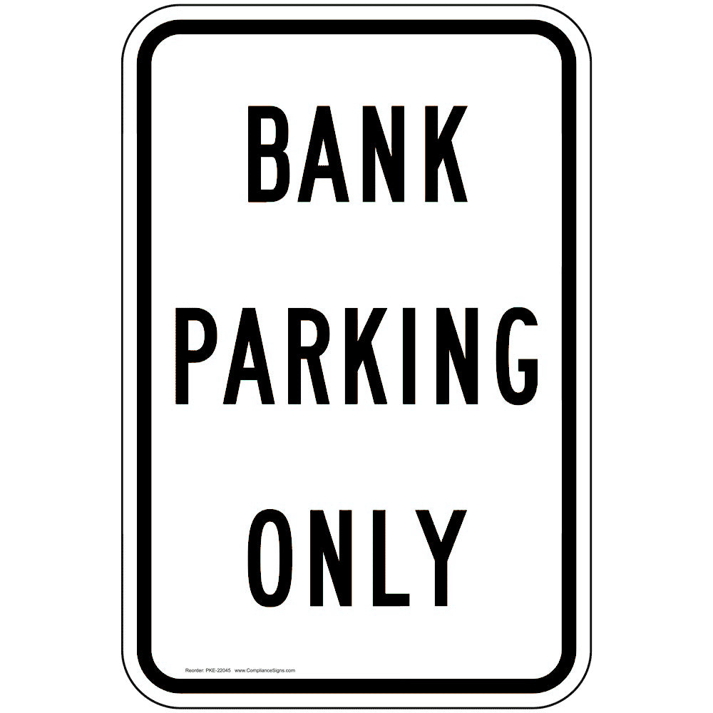 Bank Parking Only Sign Black and white