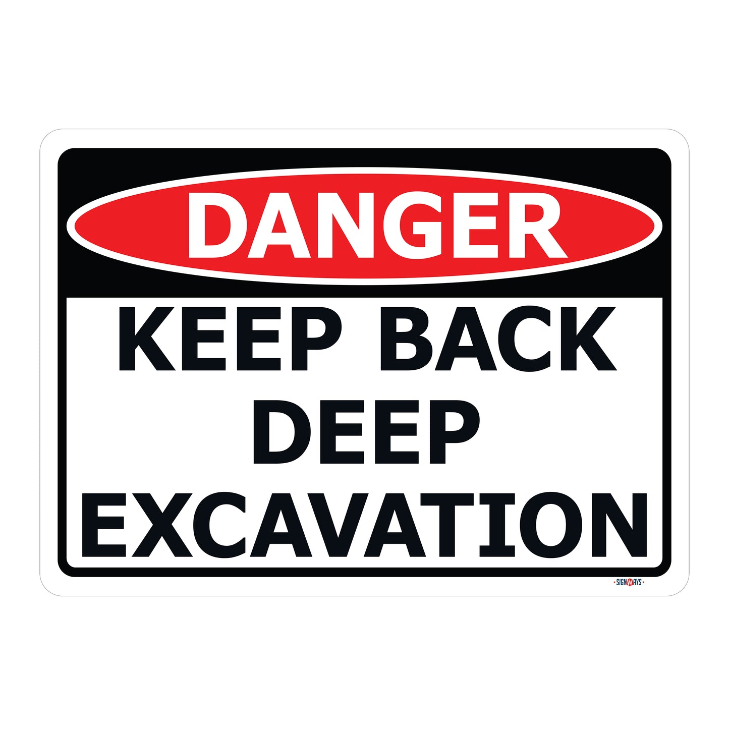 Danger-Keep Back Deep Excavation Sign