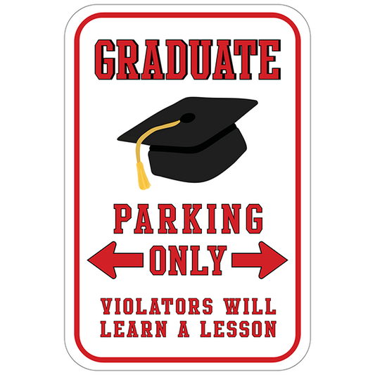 Graduate Parking Only Metal Sign