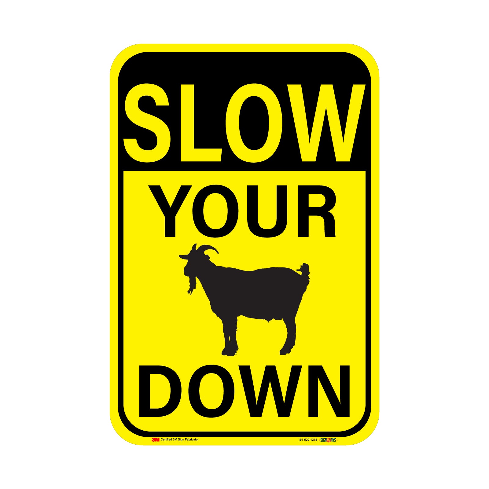 Slow your goat down sign