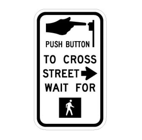 R10-3aR Push Button To Cross Street (Right Arrow) Wait For (Walk Symbol)