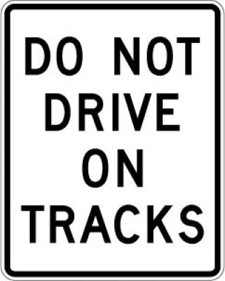 R15-6a Do Not Drive On Tracks