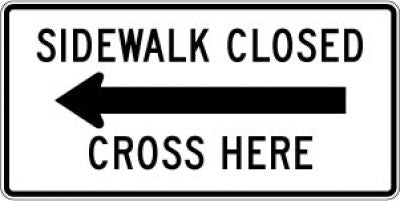 R9-11aL Sidewalk Closed (Left Arrow) Cross Here