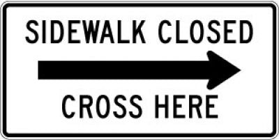 R9-11aR Sidewalk Closed (Right Arrow) Cross Here